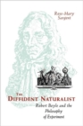 The Diffident Naturalist : Robert Boyle and the Philosophy of Experiment - Book