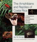 The Amphibians and Reptiles of Costa Rica : A Herpetofauna between Two Continents, between Two Seas - Book