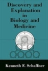 Discovery and Explanation in Biology and Medicine - Book