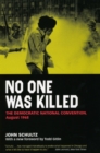 No One Was Killed : The Democratic National Convention, August 1968 - Book