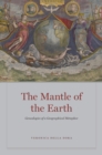 The Mantle of the Earth : Genealogies of a Geographical Metaphor - Book