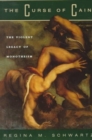 The Curse of Cain : The Violent Legacy of Monotheism - Book