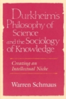 Durkheim's Philosophy of Science and the Sociology of Knowledge : Creating an Intellectual Niche - Book