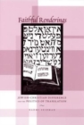 Faithful Renderings : Jewish-Christian Difference and the Politics of Translation - Book