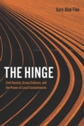 The Hinge : Civil Society, Group Cultures, and the Power of Local Commitments - Book