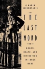 The Last Word : Women, Death, and Divination in Inner Mani - Book