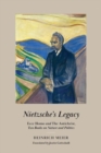 Nietzsche's Legacy : "Ecce Homo" and "The Antichrist," Two Books on Nature and Politics - Book