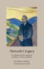 Nietzsche's Legacy : "Ecce Homo" and "The Antichrist," Two Books on Nature and Politics - eBook