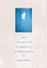 The Construction of Memory in Interwar France - Book
