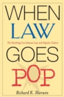 When Law Goes Pop : The Vanishing Line between Law and Popular Culture - Book