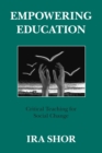 Empowering Education : Critical Teaching for Social Change - Book