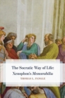 The Socratic Way of Life : Xenophon's “Memorabilia” - Book