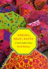 Spring, Heat, Rains : A South Indian Diary - Book