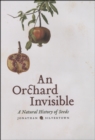 An Orchard Invisible : A Natural History of Seeds - eBook