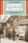 Newsprint Metropolis : City Papers and the Making of Modern Americans - Book