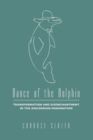 Dance of the Dolphin : Transformation and Disenchantment in the Amazonian Imagination - Book