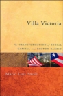 Villa Victoria : The Transformation of Social Capital in a Boston Barrio - Book