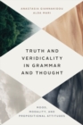 Truth and Veridicality in Grammar and Thought : Mood, Modality, and Propositional Attitudes - Book
