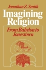 Imagining Religion : From Babylon to Jonestown - Book