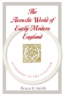 The Acoustic World of Early Modern England : Attending to the O-Factor - Book