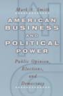 American Business and Political Power : Public Opinion, Elections, and Democracy - Book