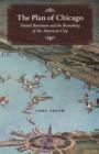 The Plan of Chicago : Daniel Burnham and the Remaking of the American City - eBook