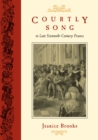 Courtly Song in Late Sixteenth-Century France - eBook
