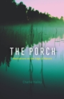 The Porch : Meditations on the Edge of Nature - Book