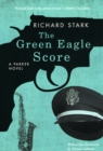 The Green Eagle Score : A Parker Novel - Book