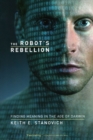 The Robot's Rebellion : Finding Meaning in the Age of Darwin - Book