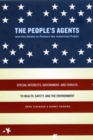The People's Agents and the Battle to Protect the American Public : Special Interests, Government, and Threats to Health, Safety, and the Environment - Book