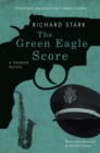 The Green Eagle Score : A Parker Novel - eBook