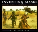 Inventing Masks : Agency and History in the Art of the Central Pende - Book