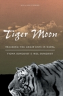 Tiger Moon : Tracking the Great Cats in Nepal - Book
