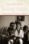 Living Faith : Everyday Religion and Mothers in Poverty - eBook