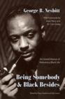 Being Somebody and Black Besides : An Untold Memoir of Midcentury Black Life - Book