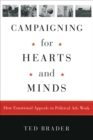 Campaigning for Hearts and Minds : How Emotional Appeals in Political Ads Work - eBook