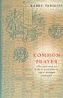 Common Prayer : The Language of Public Devotion in Early Modern England - Book