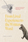 From Lived Experience to the Written Word : Reconstructing Practical Knowledge in the Early Modern World - Book