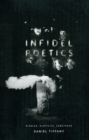 Infidel Poetics : Riddles, Nightlife, Substance - Book