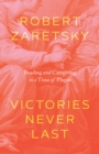 Victories Never Last : Reading and Caregiving in a Time of Plague - eBook