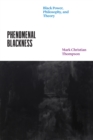 Phenomenal Blackness : Black Power, Philosophy, and Theory - eBook