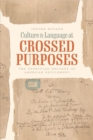 Culture and Language at Crossed Purposes : The Unsettled Records of American Settlement - Book