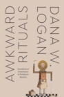 Awkward Rituals : Sensations of Governance in Protestant America - Book