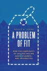 A Problem of Fit : How the Complexity of College Pricing Hurts Students-and Universities - Book