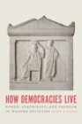 How Democracies Live : Power, Statecraft, and Freedom in Modern Societies - eBook