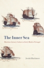 The Inner Sea : Maritime Literary Culture in Early Modern Portugal - Book