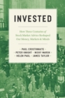 Invested : How Three Centuries of Stock Market Advice Reshaped Our Money, Markets, and Minds - eBook