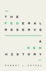 The Federal Reserve : A New History - Book