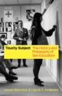 Touchy Subject : The History and Philosophy of Sex Education - Book
